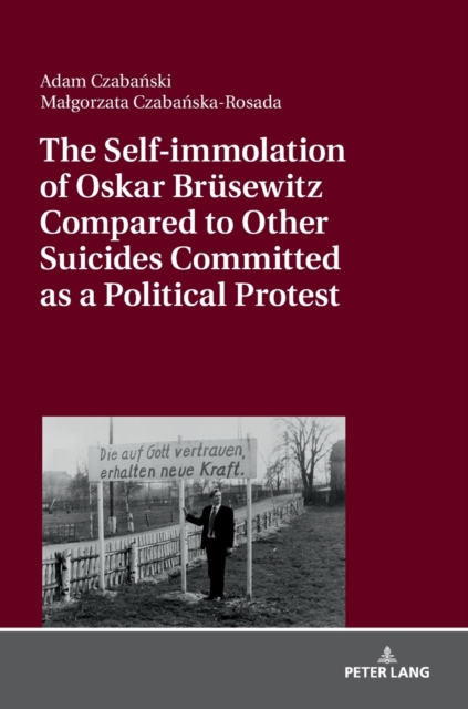 Self-immolation of Oskar Bruesewitz Compared to Other Suicides Committed as a Political Protest