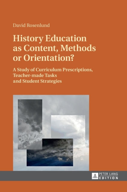 History Education as Content, Methods or Orientation?