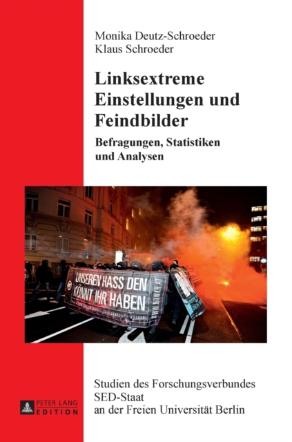 Linksextreme Einstellungen und Feindbilder; Befragungen, Statistiken und Analysen