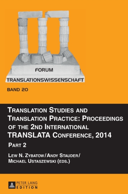 Translation Studies and Translation Practice: Proceedings of the 2nd International TRANSLATA Conference, 2014