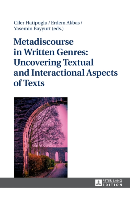 Metadiscourse in Written Genres: Uncovering Textual and Interactional Aspects of Texts