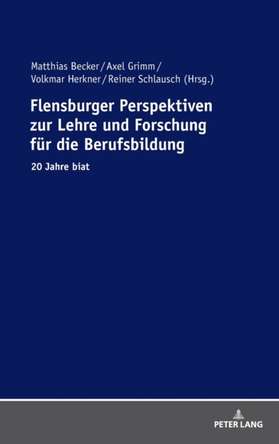 Flensburger Perspektiven zur Lehre und Forschung fur die Berufsbildung; 20 Jahre biat