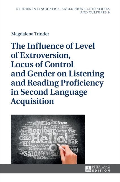 Influence of Level of Extroversion, Locus of Control and Gender on Listening and Reading Proficiency in Second Language Acquisition