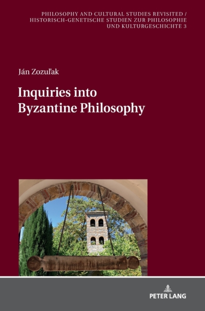 Inquiries into Byzantine Philosophy