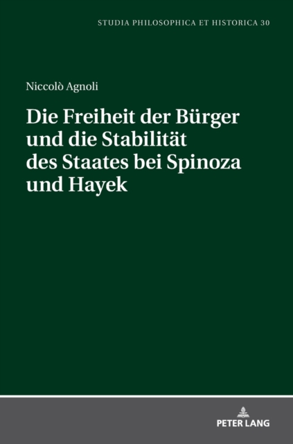 Freiheit Der Buerger Und Die Stabiltaet Des Staates Bei Spinoza Und Hayek