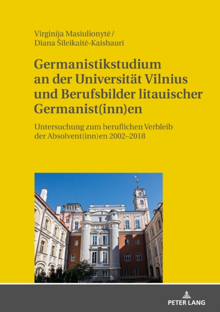 Germanistikstudium an Der Universitaet Vilnius Und Berufsbilder Litauischer Germanist(inn)En