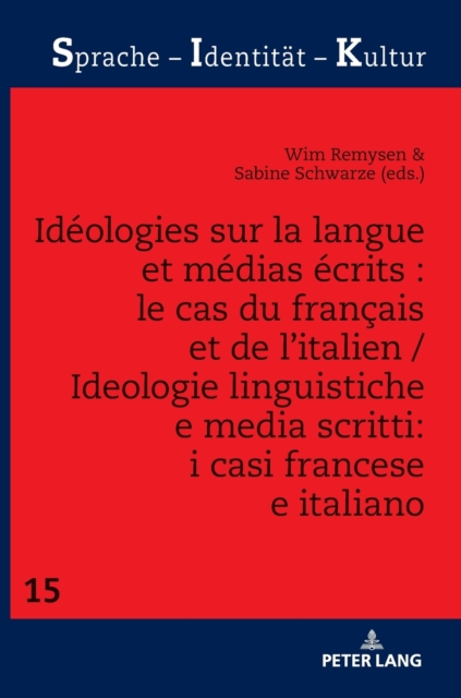 Ideologies Sur La Langue Et Medias Ecrits: Le Cas Du Francais Et de l'Italien / Ideologie Linguistiche E Media Scritti: I Casi Francese E Italiano
