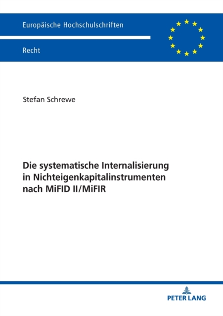 Die Systematische Internalisierung in Nichteigenkapitalinstrumenten Nach Mifid II/Mifir