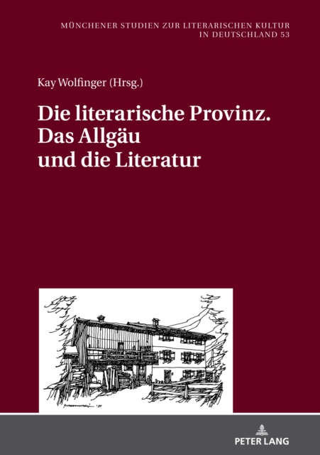 Literarische Provinz. Das Allgau Und Die Literatur