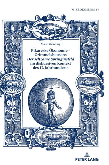 Pikareske OEkonomie - Grimmelshausens Der seltzame Springinsfeld im diskursiven Kontext des 17. Jahrhunderts