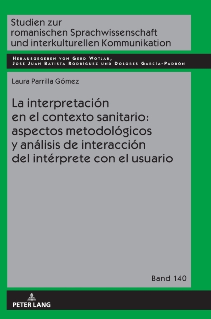 Interpretacion En El Contexto Sanitario: Aspectos Metodologicos Y Analisis de Interaccion del Interprete Con El Usuario