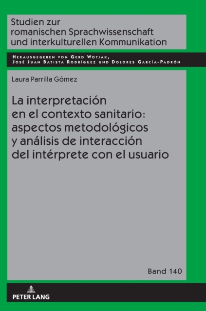 La Interpretacion En El Contexto Sanitario: Aspectos Metodologicos Y Analisis de Interaccion del Interprete Con El Usuario