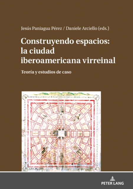 Construyendo Espacios: La Ciudad Iberoamericana Virreinal