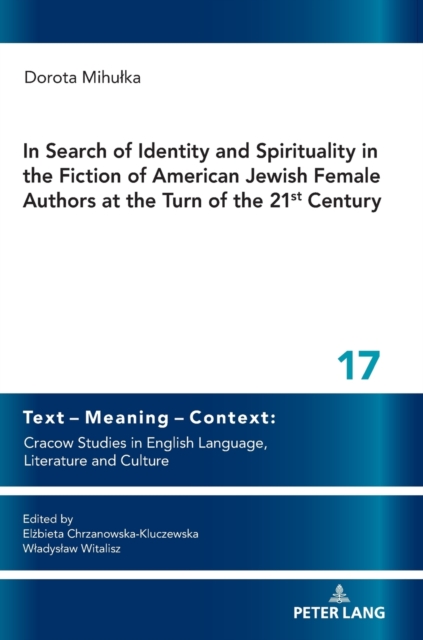 In Search of Identity and Spirituality in the Fiction of American Jewish Female Authors at the Turn of the 21st Century