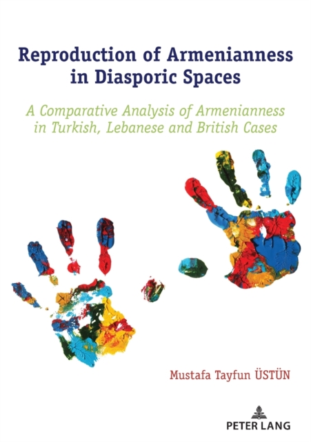 Reproduction of Armenianness in Diasporic Spaces