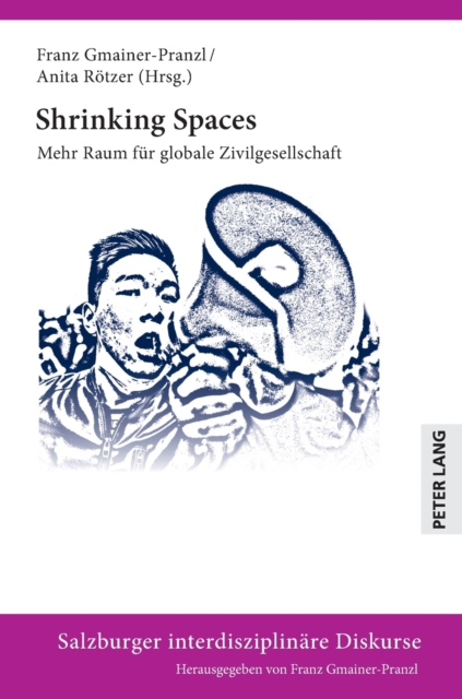 Shrinking Spaces; Mehr Raum fur globale Zivilgesellschaft