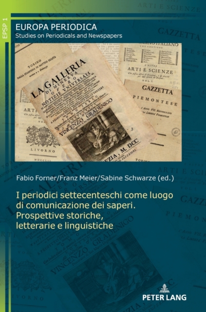 I periodici settecenteschi come luogo di comunicazione dei saperi. Prospettive storiche, letterarie e linguistiche