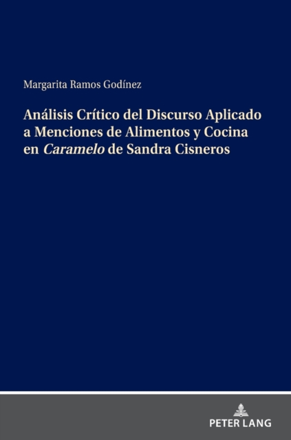 Analisis Critico del Discurso Aplicado a Menciones de Alimentos Y Cocina En Caramelo de Sandra Cisneros