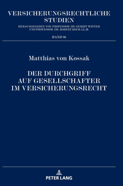 Durchgriff auf Gesellschafter im Versicherungsrecht; Eine rechtsvergleichende Untersuchung des Gesellschafts- und Versicherungsrechts in Deutschland und den USA