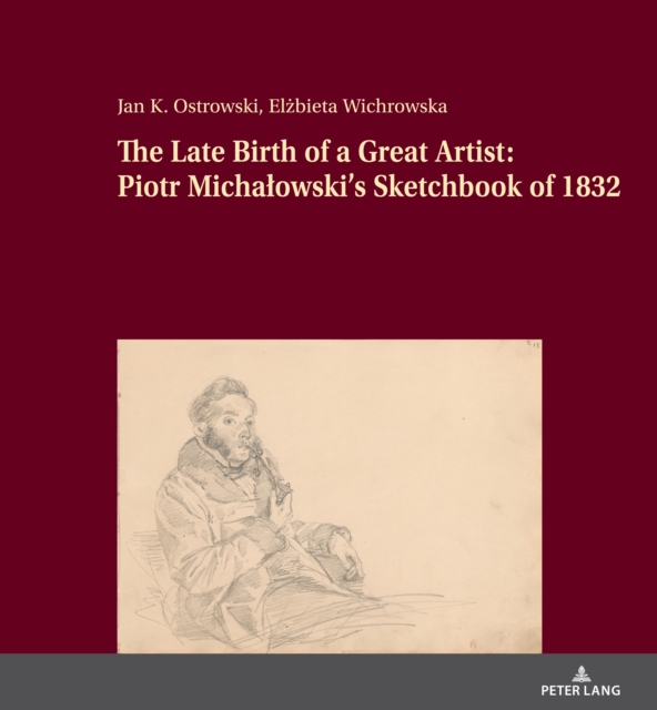 Late Birth of a Great Artist: Piotr Michalowski's Sketchbook of 1832