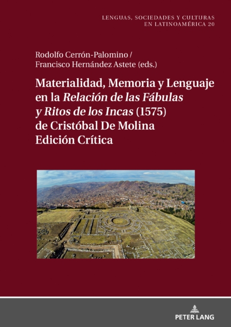 Materialidad, Memoria Y Lenguaje En La Relacion de Las Fabulas Y Ritos de Los Incas (1575) de Cristobal de Molina