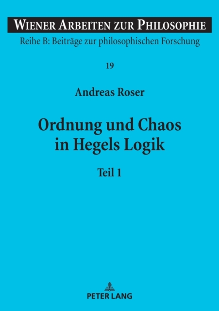 Ordnung Und Chaos in Hegels Logik