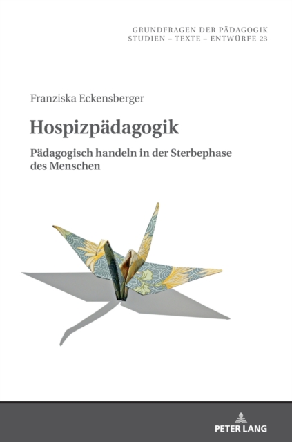 Hospizpadagogik; Padagogisch handeln in der Sterbephase des Menschen