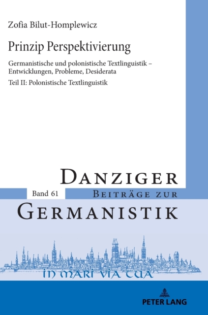 Prinzip Perspektivierung: Germanistische Und Polonistische Textlinguistik - Entwicklungen, Probleme, Desiderata
