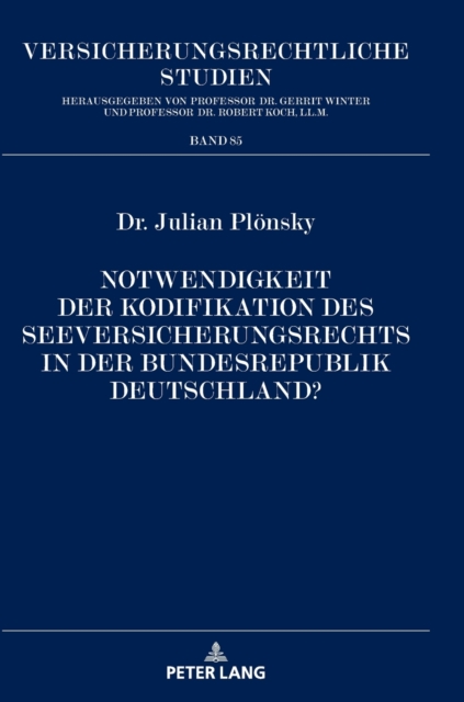 Notwendigkeit der Kodifikation des Seeversicherungsrechts in der Bundesrepublik Deutschland?