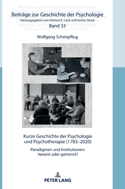 Kurze Geschichte der Psychologie und Psychotherapie (1783-2020); Paradigmen und Institutionen
