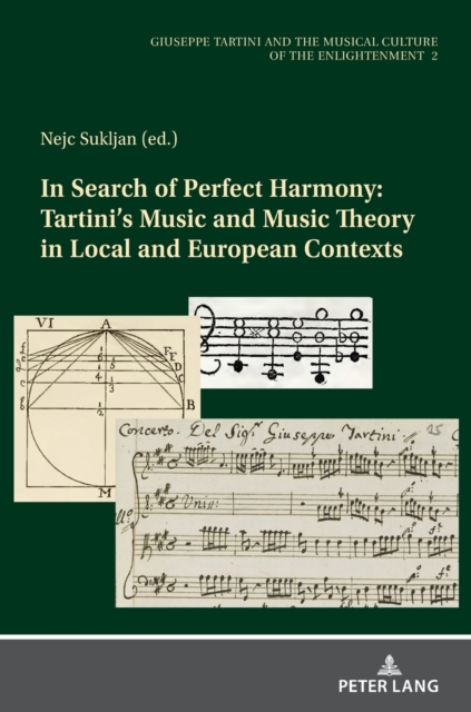 In Search of Perfect Harmony: Tartini’s Music and Music Theory in Local and European Contexts