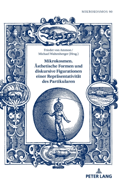 Mikrokosmen. AEsthetische Formen und diskursive Figurationen einer Reprasentativitat des Partikularen