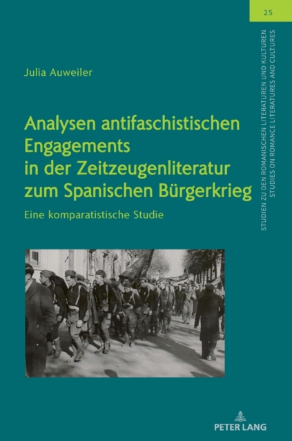 Analysen Antifaschistischen Engagements in Der Zeitzeugenliteratur Zum Spanischen Buergerkrieg