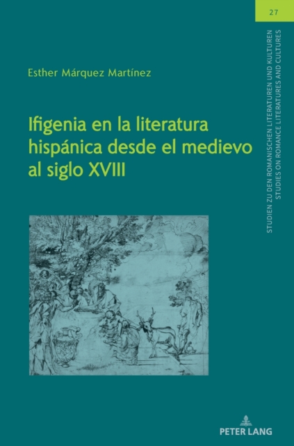 Ifigenia en la literatura hispanica desde el medievo al siglo XVIII