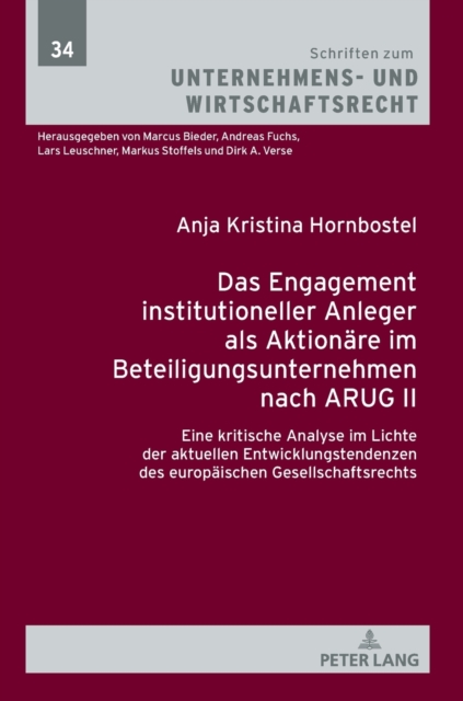 Engagement institutioneller Anleger als Aktionare im Beteiligungsunternehmen nach ARUG II; Eine kritische Analyse im Lichte der aktuellen Entwicklungstendenzen des europaischen Gesellschaftsrechts