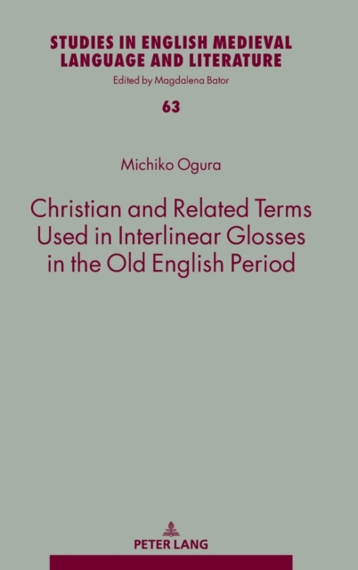Christian and Related Terms Used in Interlinear Glosses in the Old English Period