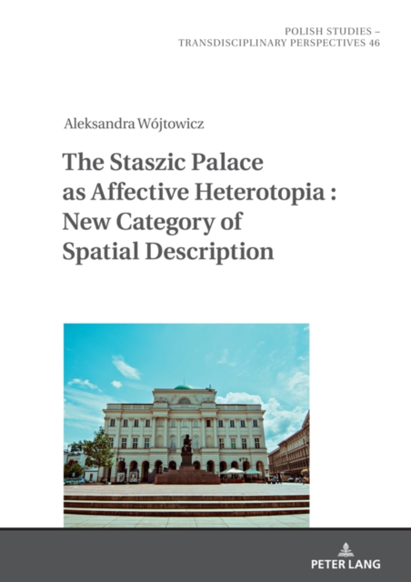 Staszic Palace as Affective Heterotopia : New Category of Spatial Description