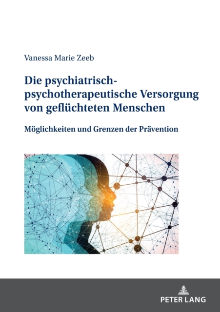 Die psychiatrisch-psychotherapeutische Versorgung von gefluechteten Menschen