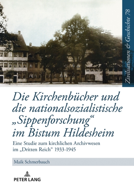 Die Kirchenbuecher und die nationalsozialistische Â«SippenforschungÂ» im Bistum Hildesheim