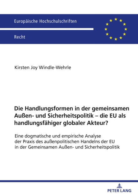 Die Handlungsformen in der gemeinsamen Auen- und Sicherheitspolitik - die EU als handlungsfaehiger globaler Akteur?