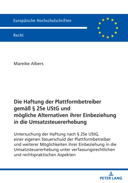 Die Haftung der Plattformbetreiber gemae 25e UStG und moegliche Alternativen ihrer Einbeziehung in die Umsatzsteuererhebung