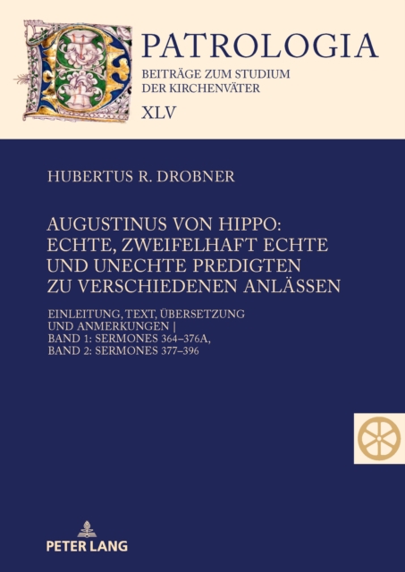 Augustinus Von Hippo: Echte, Zweifelhaft Echte Und Unechte Predigten Zu Verschiedenen Anlaessen: Einleitung, Text, Uebersetzung Und Anmerkungen Band 1: Sermones 364-376a, Band 2: Sermones 377-396