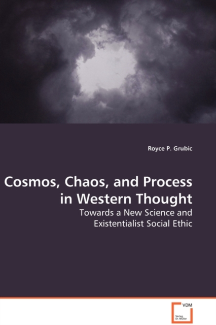 Cosmos, Chaos, and Process in Western Thought