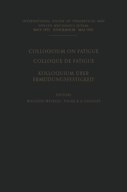 Colloquium on Fatigue / Colloque de Fatigue / Kolloquium uber Ermudungsfestigkeit