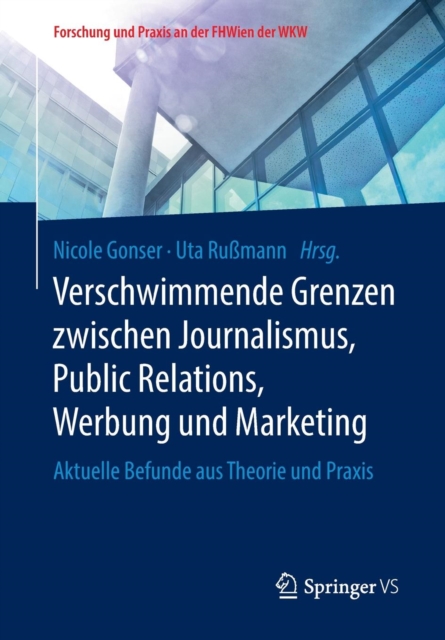 Verschwimmende Grenzen Zwischen Journalismus, Public Relations, Werbung Und Marketing