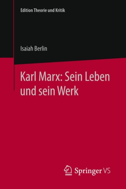 Karl Marx: Sein Leben und sein Werk
