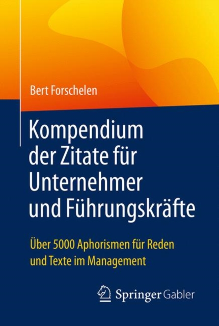 Kompendium der Zitate fur Unternehmer und Fuhrungskrafte