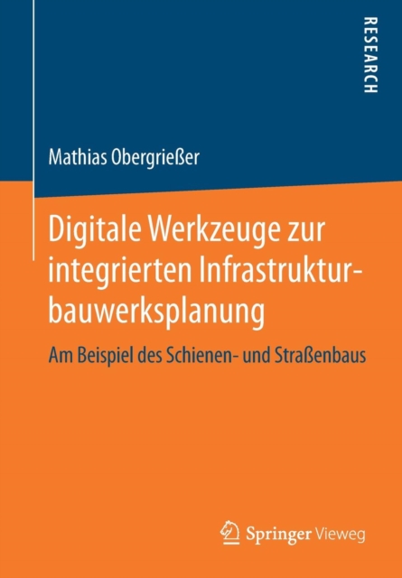 Digitale Werkzeuge Zur Integrierten Infrastrukturbauwerksplanung