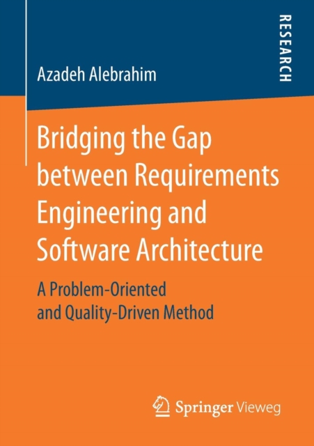 Bridging the Gap between Requirements Engineering and Software Architecture