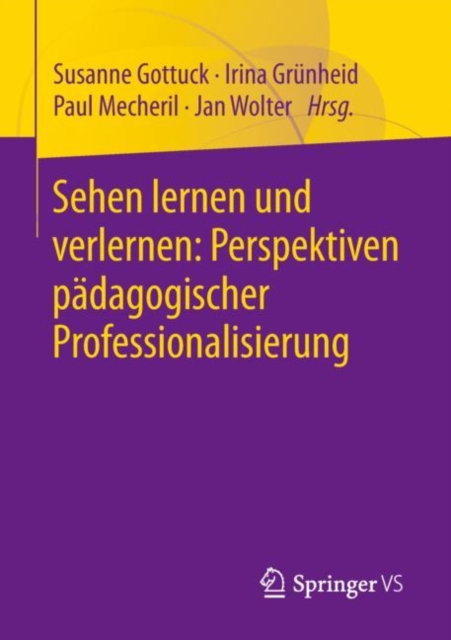 Sehen Lernen Und Verlernen: Perspektiven Padagogischer Professionalisierung